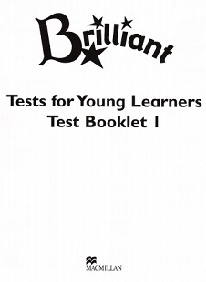 Brilliant - Tests for young learners Test booklet 1