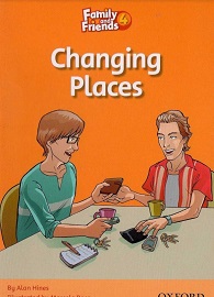 Family and Friends 4 Reader Changing Places