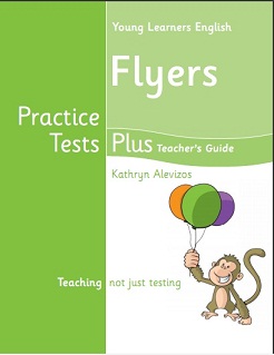 YLE Practice Tests Plus Flyers Teacher Book