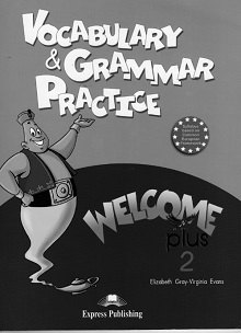 Welcome Plus 2 Vocabulary and Grammar Practice