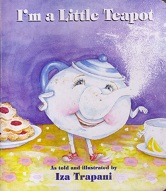 Im a Little Teapot by Iza Trapani