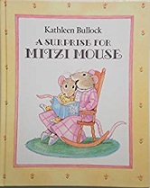 A Surprise for Mitzi Mouse by Kathleen Bullock