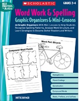 SCHOLASTIC Word Work and Spelling Graphic Organizers and Mini Lessons Grades 2-4