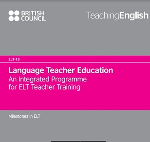 British Council Teaching English - Language Teacher Education An Integrated Programme for EFL Teacher Training
