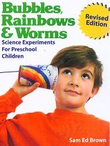 Bubbles Rainbows and Worms Science Experiments For Preschool Children