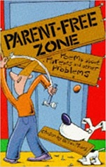 Parent-Free Zone Poems About Parents and Other Problems