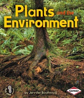 First Step Nonfiction - Plants and the Environment