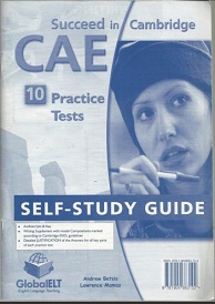 Succeed in Cambridge CAE 10 Practice Tests Self-Study Guide