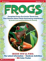 SCHOLASTIC Frogs - Complete Cross Curricular Theme Unit That Teaches About these Fascinating Amphibians