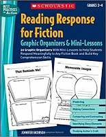 SCHOLASTIC Reading Response for Fiction Graphic Organizers and Mini Lessons Garades 2-4