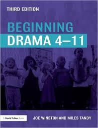 Beginning Drama 4-11 by Joe Winston and Miles Tandy 3rd Edition