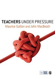 Teachers Under Pressure by Maurice Galton and John MacBeath