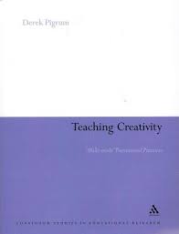 Teaching Creativity Multi-mode Transitional Practices by Derek Pigrum