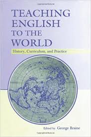 Teaching English to the World History Curriculum and Practice by George Braine