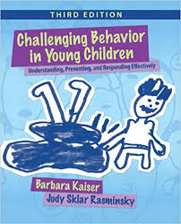 Challenging Behavior in Young Children Understanding Preventing and Responding Effectively 3rd Edition