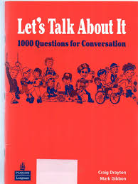 Lets Talk About It 1000 Questions for Conversation