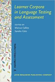 Learner Corpora in Language Testing and Assessment - Studies in Corpus Linguistics 70