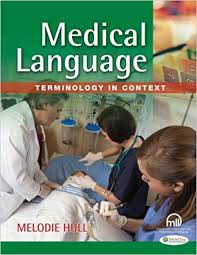 Medical Language Terminology in Context by Melodie Hull