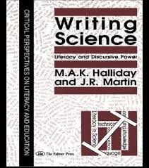 Writing Science Literacy and Discursive Power by M A K Halliday and J R Martin