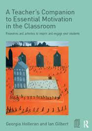 A Teachers Companion to Essential Motivation in the Classroom