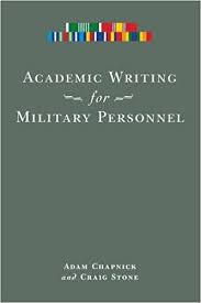 Academic Writing for Military Personnel by Adam Chapnick and Craig Stone