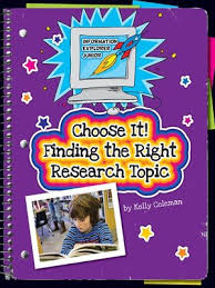 Choose It! Finding the Right Research Topic - Information Explorer Junior - Cherry Lake Publishing 2014