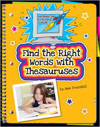 Find the Right Words with Thesauruses - Information Explorer Junior - Cherry Lake Publishing 2012