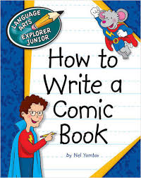 How to Write a Comic Book - Language Arts Explorer Junior - Cherry Lake Publishing 2013