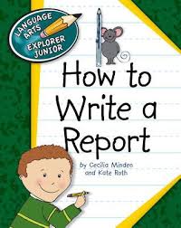 How to Write a Report - Language Arts Explorer Junior - Cherry Lake Publishing 2011