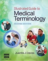 Illustrated Guide to Medical Terminology 2nd Edition by Juanita J Davies