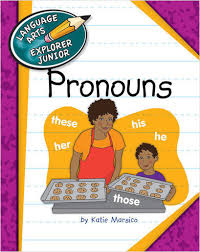 Pronouns - Language Arts Explorer Junior - Cherry Lake Publishing 2013