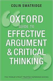 Oxford Guide to Effective Argument and Critical Thinking by Colin Swatridge