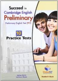 Succeed in Cambridge English Preliminary Student Book 10 Practice Tests