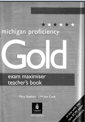 Proficiency Gold Michigan ECPE Exam Maximiser Teacher Book