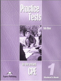 Practice Tests for the Revised CPE 1 Student Book