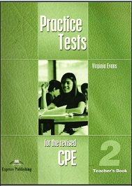 Practice Tests for the Revised CPE 2 Teacher Book