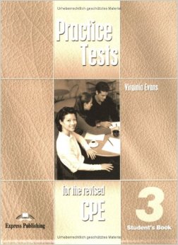 Practice Tests for the Revised CPE 3 Student Book