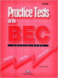 Practice Tests for the BEC Preliminary with answers