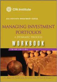 Managing Investment Portfolios Workbook - A Dynamic Process (CFA Institute Investment Series)