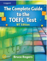 The Complete Guide To The Toefl Test IBT Edition - Bruce Rogers