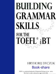 Building Grammar Skills For The Toefl IBT