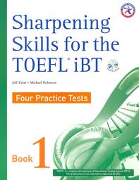 Sharpening Skill for the TOEFL iBT Four Practice Test Book 1