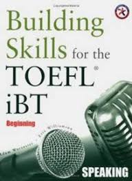 Building Skills For The Toefl IBT Beginning Speaking