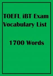Toefl IBT Exam Vocabulary List 1700 Words