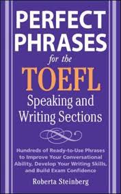 Perfect Phrases For The Toefl Speaking and Writing Section