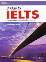 Bridge to IELTS Pre-Intermediate-Intermediate Band 3.5 to 4.5 Student Book