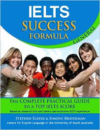 IELTS Success Formula General - The Complete Practical Guide to A Top Ielts Score