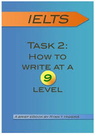 IELTS Task 2 - How To Write At A 9 Level