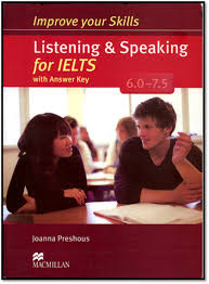 Improve Your Skills Listening and Speaking For IELTS 6.0-7.5