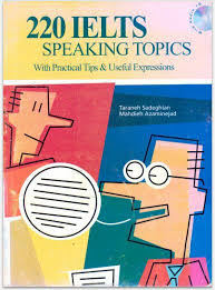 220 IELTS Speaking Topics with Practical Tips and Useful Expressions